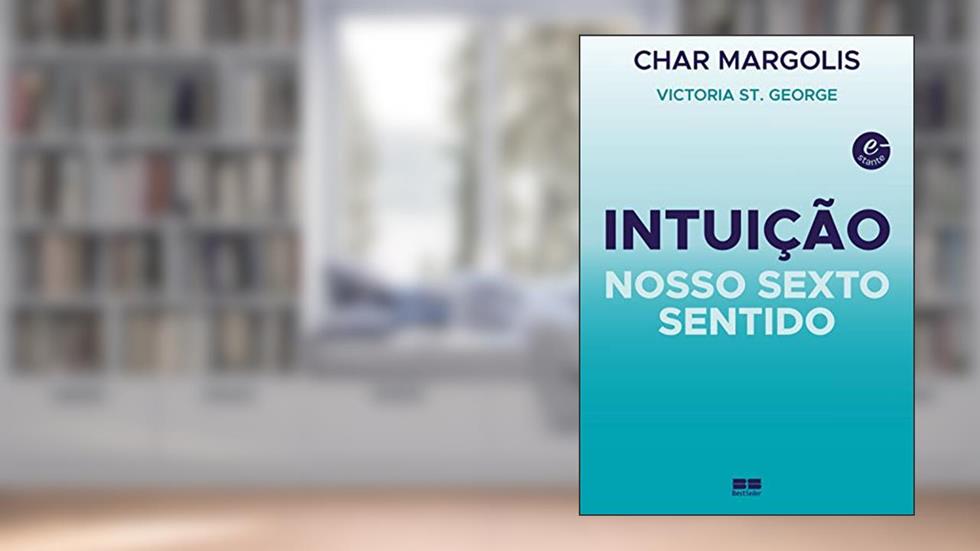 Intuição: Nosso sexto sentido, do autor Char Margolis; Victoria St. George