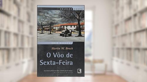 Capa de O Vôo de Sexta-Feira - Coleção Negra, do autor Martin W. Brock