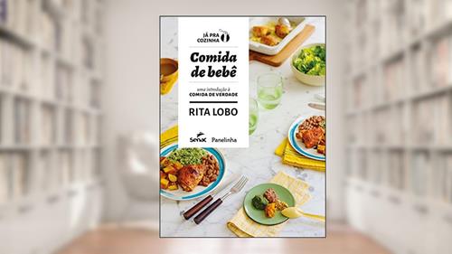Capa de Comida de bebê: uma introdução a comida de verdade, do autor Rita Lobo