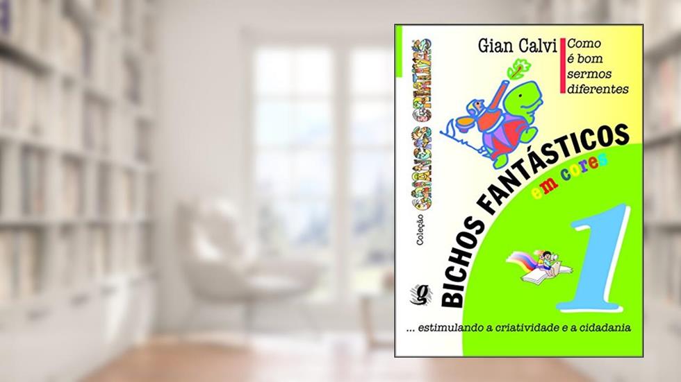 Como é bom sermos diferentes - bichos fantásticos, volume 1, do autor Gian Calvi