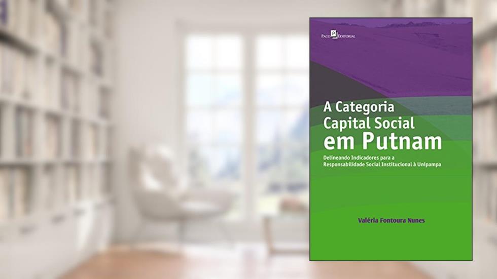 A Categoria Capital Social em Putnam, do autor Valéria Fontoura Nunes