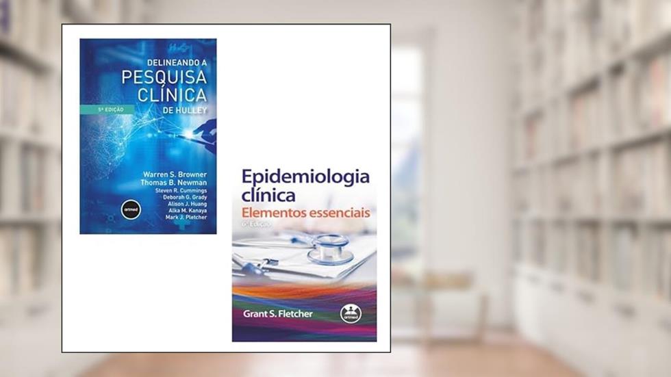 KIT 2 LIVROS: DELINEANDO A PESQUISA CLÍNICA DE HULLEY + EPIDEMIOLOGIA CLÍNICA, do autor DIVERSOS AUTORES