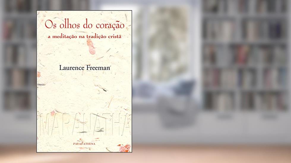 Os olhos do coração, do autor Laurence Freeman