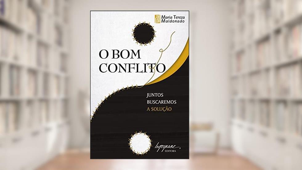 O bom Conflito: Juntos Buscaremos a Solução, do autor Maria Tereza Maldonado