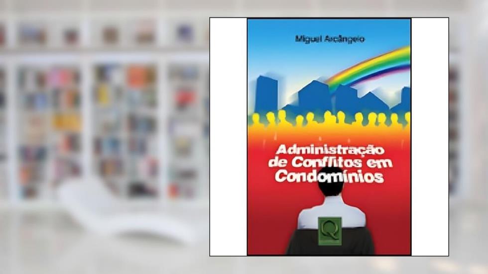 Administração de Conflitos em Condomínios, do autor Miguel Arcangelo