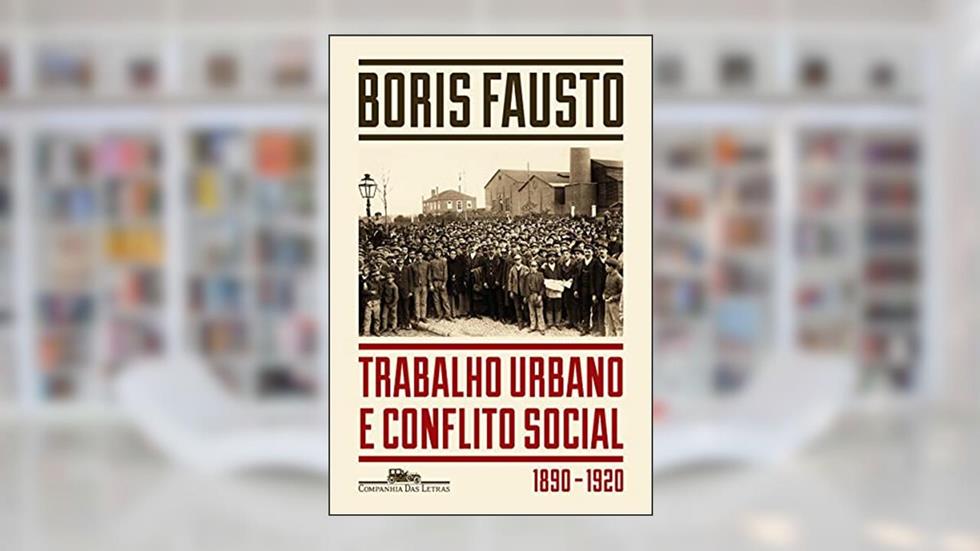 Trabalho urbano e conflito social, do autor Boris Fausto