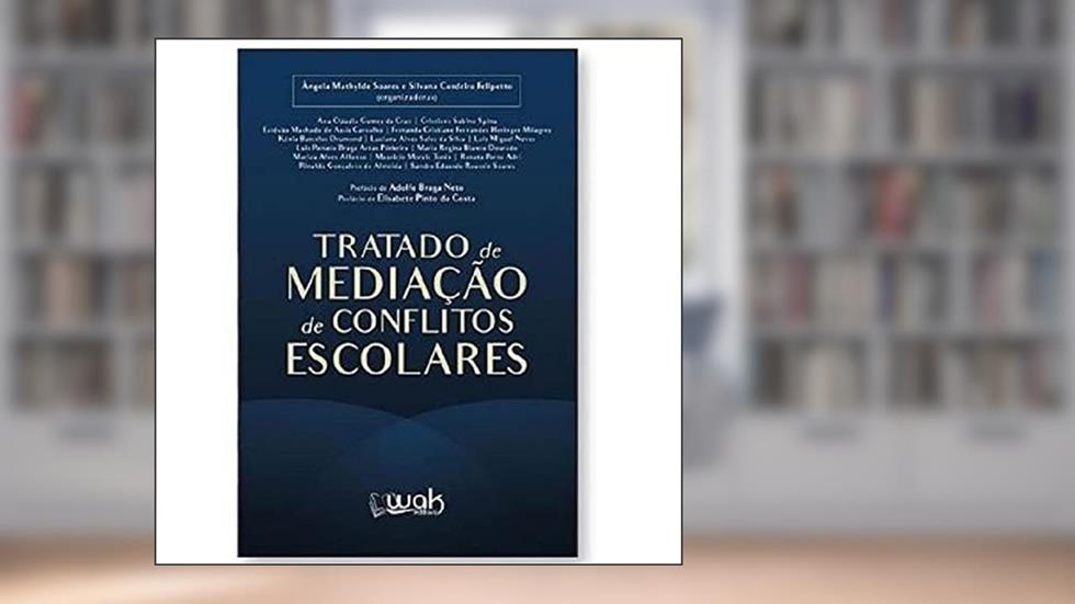Tratado De Mediação De Conflitos Escolares, do autor Ângela Mathylde Soares E Silvana Cordeiro Felipetto