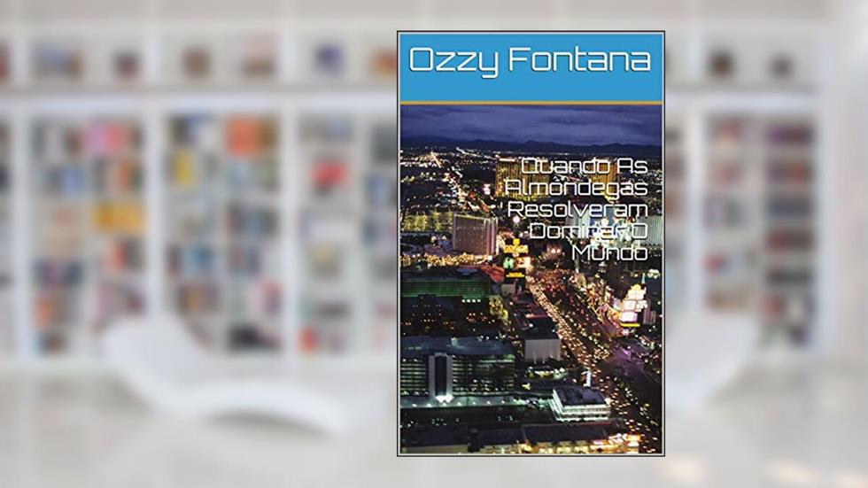 Quando As Almôndegas Resolveram Dominar O Mundo, do autor Ozzy Fontana