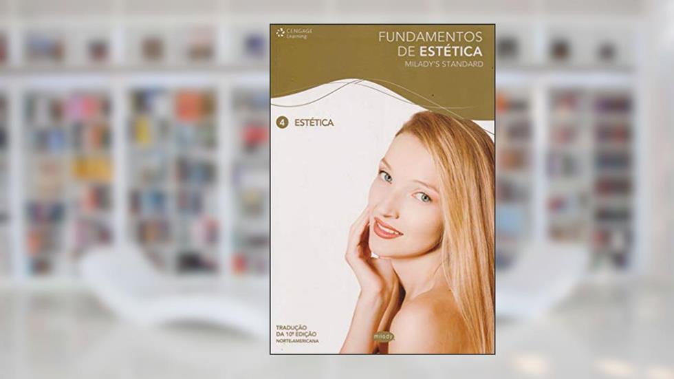 Fundamentos de estética 4: Estética: Volume 4, do autor Milady Standard