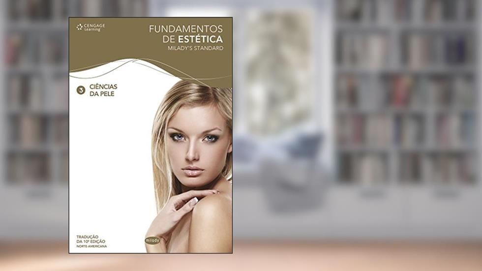 Fundamentos de estética 3: Ciências da pele: Volume 3, do autor Milady Standard