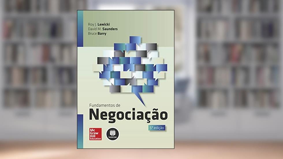 Fundamentos de Negociação, do autor Roy J. Lewicki; David M. Saunders; Bruce Barry