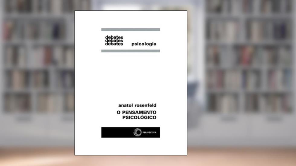 O pensamento psicológico, do autor Anatol Rosenfeld