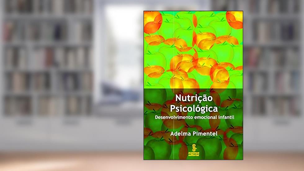 Nutrição psicológica: desenvolvimento emocional infantil, do autor Adelma do Socorro Pimentel