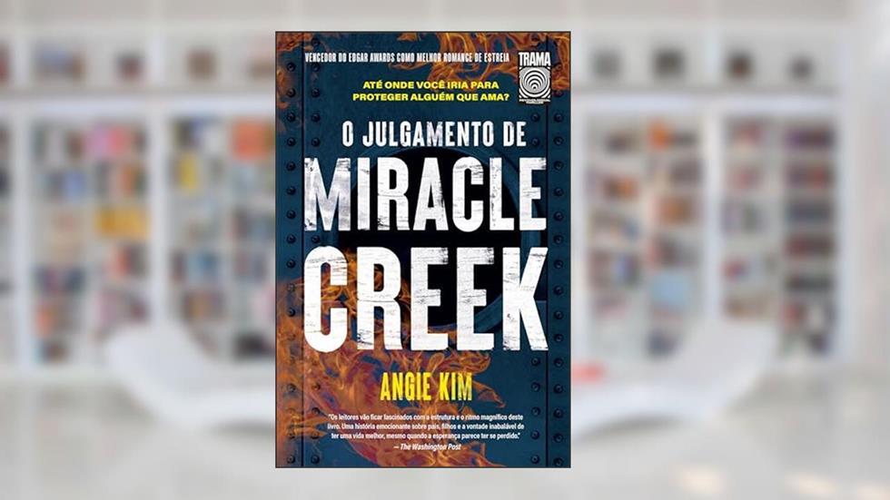 O julgamento de Miracle Creek, do autor Angie Kim