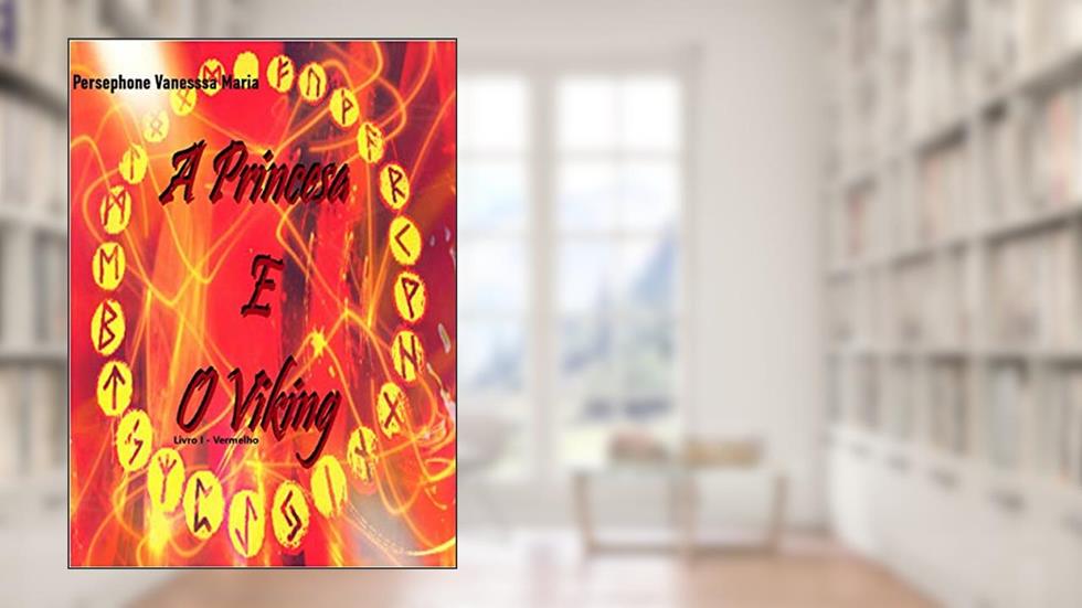 A PRINCESA E O VIKING: LIVRO I - VERMELHO, do autor VANESSA MARIA GOMES CERQUEIRA DIAS E SILVA