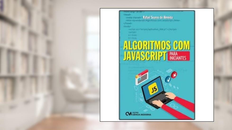 Algoritmos Com Javascript Para Iniciantes, do autor Almeida