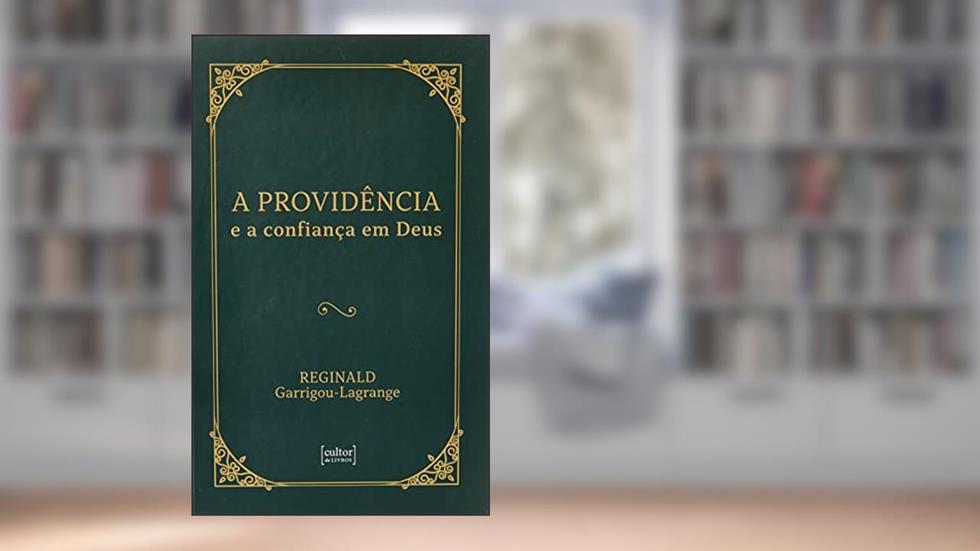 A Providência e Confiança em Deus, do autor Reginald Garrigou-lagrange