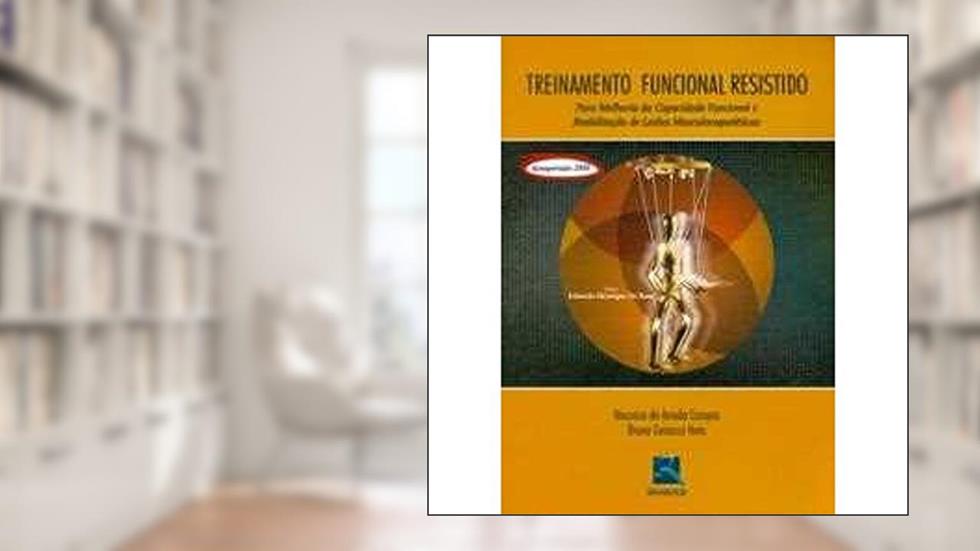 Treinamento Funcional Resistido, do autor Maurício de Arruda Campos; Bruno Coraucci Neto