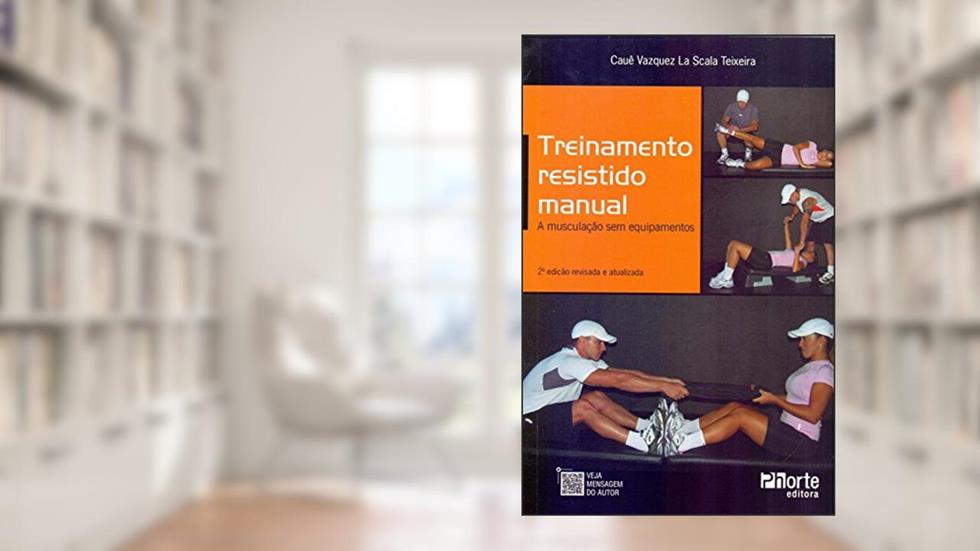 Treinamento Resistido Manual, do autor Caue Vasquez la Scala Teixeira
