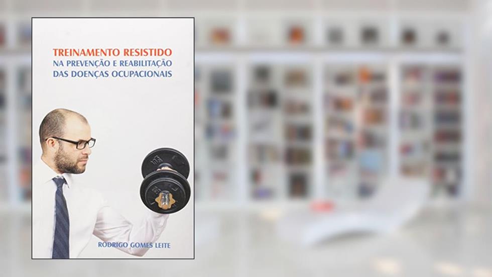 Treinamento Resistido, do autor Rodrigo Gomes Leite