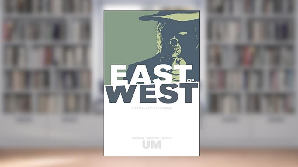 East Of West - A Batalha do Apocalipse: Volume 1, do autor Jonathan Hickman