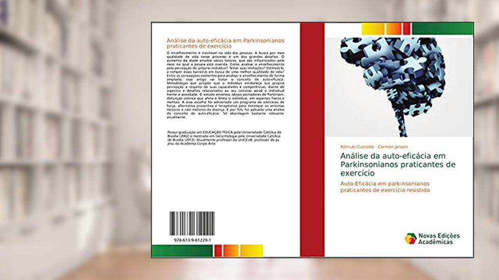Análise da auto-eficácia em Parkinsonianos praticantes de exercício: Auto-Eficácia em parkinsonianos praticantes de exercício resistido, do autor Rômulo Custódio; Carmen Jansen