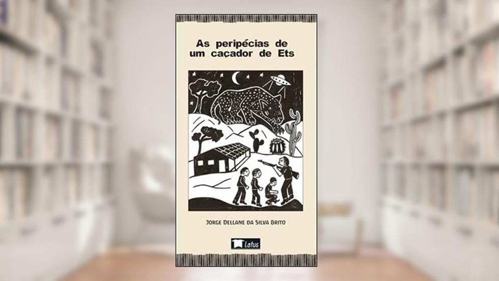 As Peripécias De Um Caçador De Ets., do autor Jorge Dellane Da Silva Brito