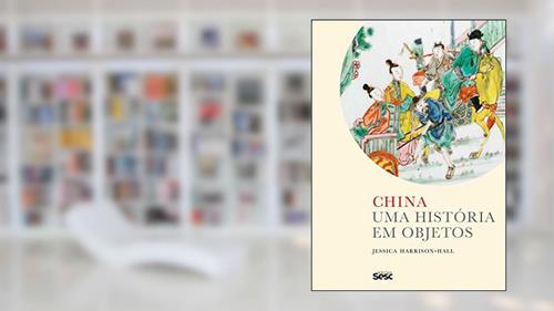 Capa de China: Uma história em objetos, do autor Jessica Harrison-Hall