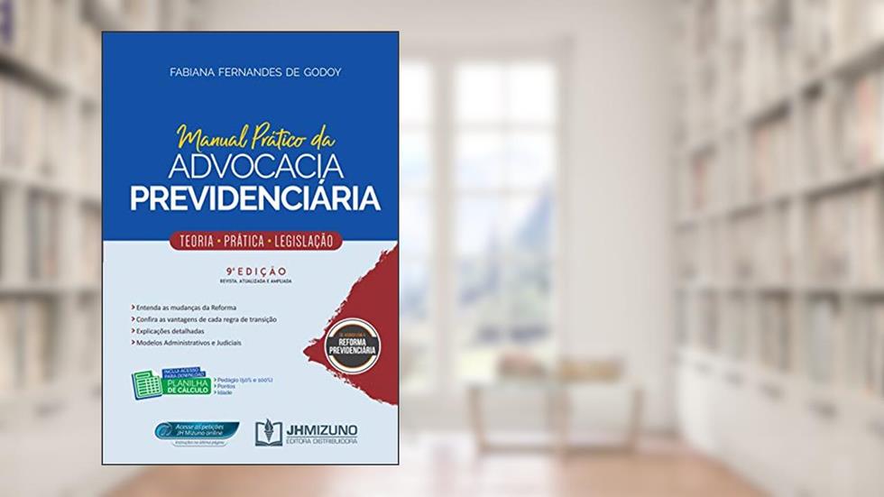 Manual Prático da Advocacia Previdenciária: Teoria, Prática e Legislação, do autor Fabiana Fernandes de Godoy