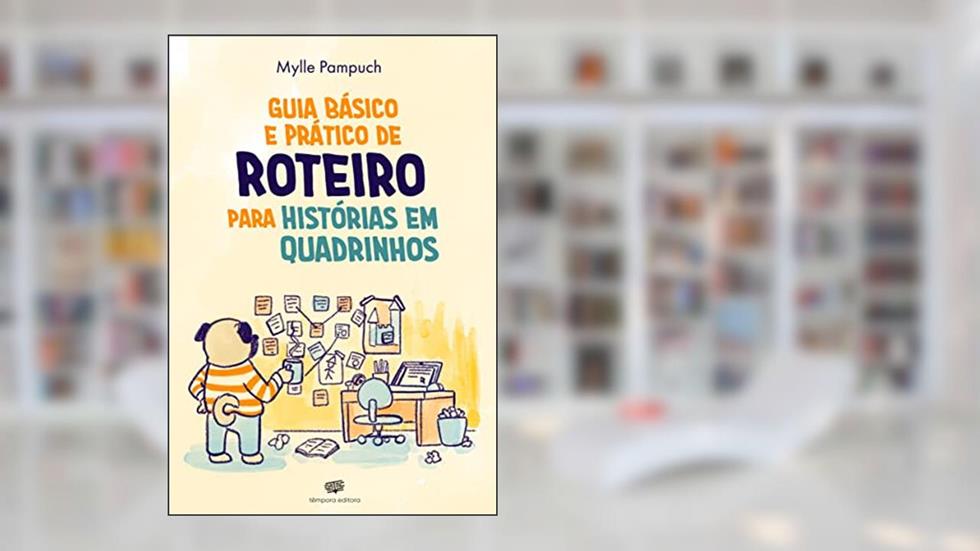 Guia básico e prático de roteiro para histórias em quadrinhos, do autor Mylle Silva