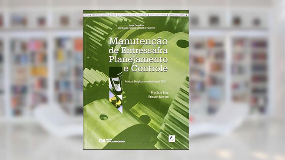 Manutenção de Entressafra Planejamento e Controle, do autor Figueiredo
