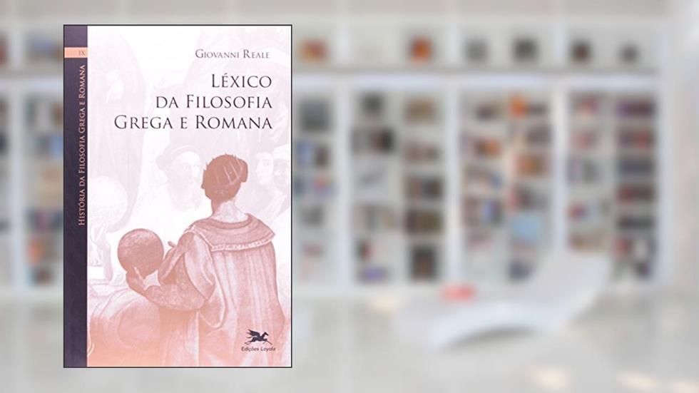 História da filosofia grega e romana (Vol. IX): Volume IX: Léxico da filosofia grega e romana: 9, do autor Giovanni Reale
