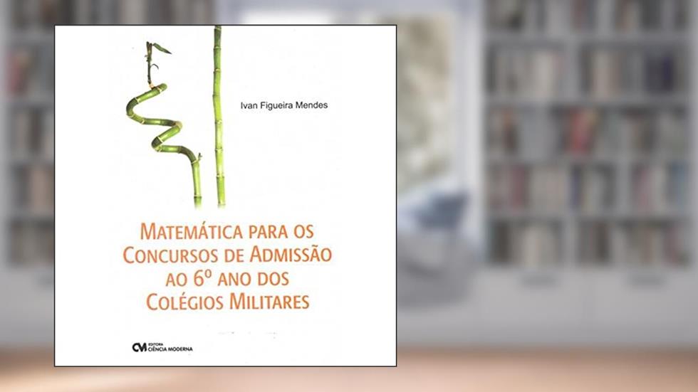 Matematica Para Conc.Admissao 6º Ano Col.Militares, do autor Ivan Figueira Mendes