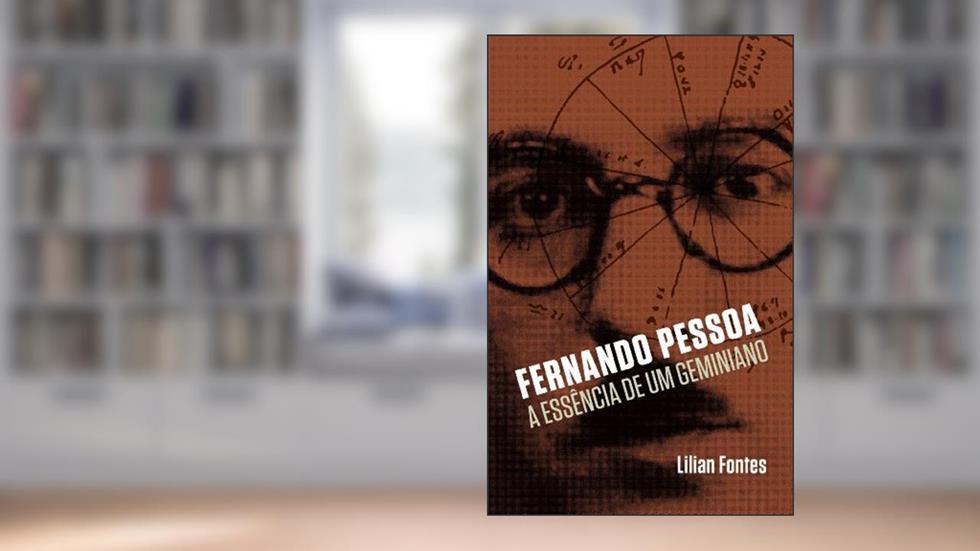 Fernando Pessoa: A Essência de um Geminiano, do autor Lilian Fontes