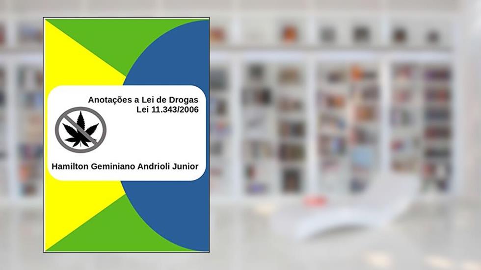 Anotações A Lei De Drogas, do autor Hamilton Geminiano Andrioli Junior