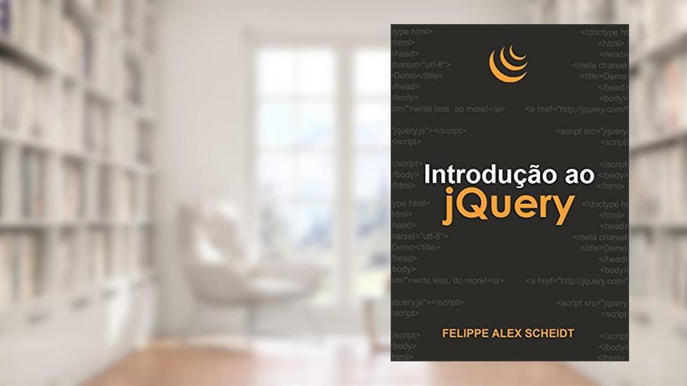 Introdução ao jQuery, do autor Felippe Alex Scheidt