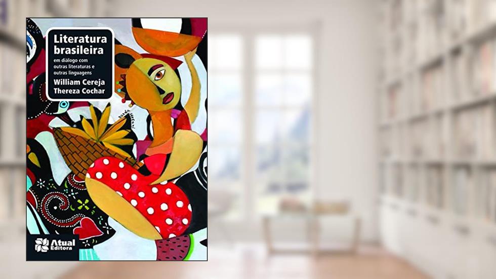 Literatura brasileira - Volume único: Em diálogo com outras literaturas e outras linguagens, do autor Thereza Analia Cochar Magalhães; William Roberto Cereja
