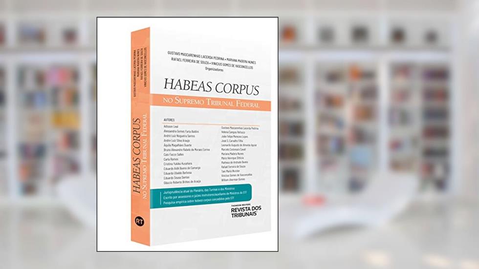 Habeas Corpus - No Supremo Tribunal Federal, do autor Gustavo Pedrina, Mariana Nunes, Rafael Souza, Vinicius Vasconcellos