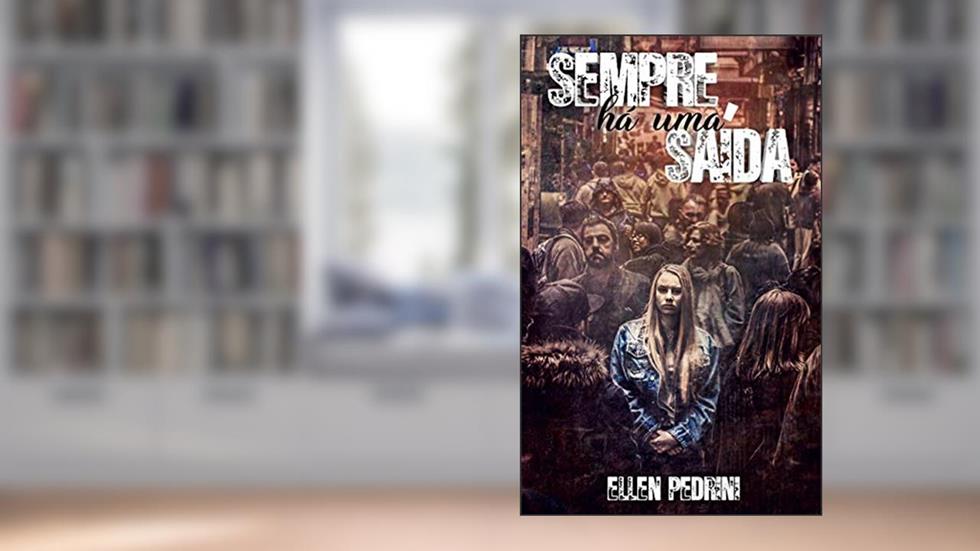 Sempre há uma Saída, do autor Ellen Pedrini