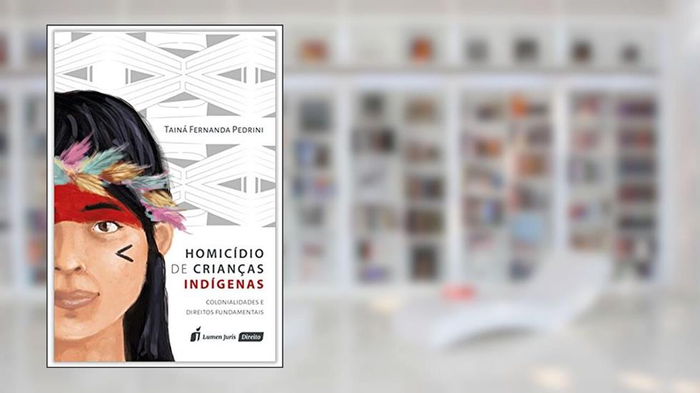 Homicídio de Crianças Indígenas, do autor Tainá Fernanda Pedrini