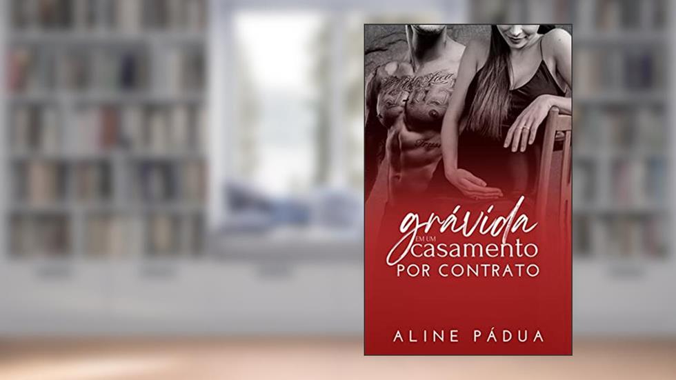 GRÁVIDA EM UM CASAMENTO POR CONTRATO (Família Reis Livro 4) (Série Torres-Reis 8), do autor Aline Pádua