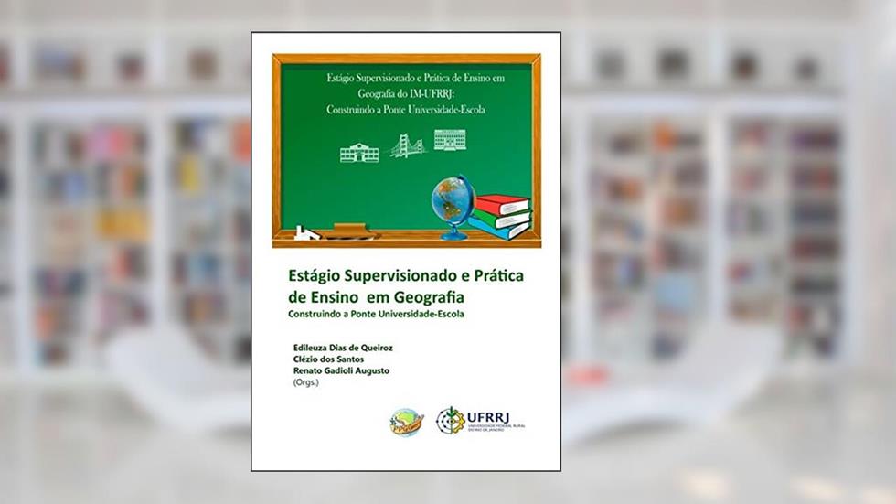 Estágio Supervisionado E Prática De Ensino Em Geografia, do autor Edileuza Dias De Queiroz E Renato Gadioli Augusto (orgs.) Clézio Dos Santos