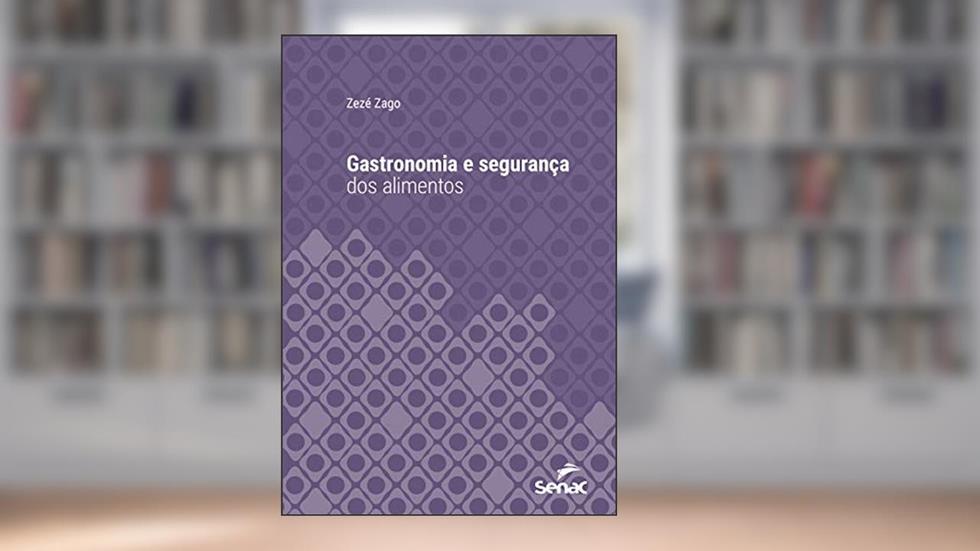 Gastronomia e segurança dos alimentos (Série Universitária), do autor Zezé Zago