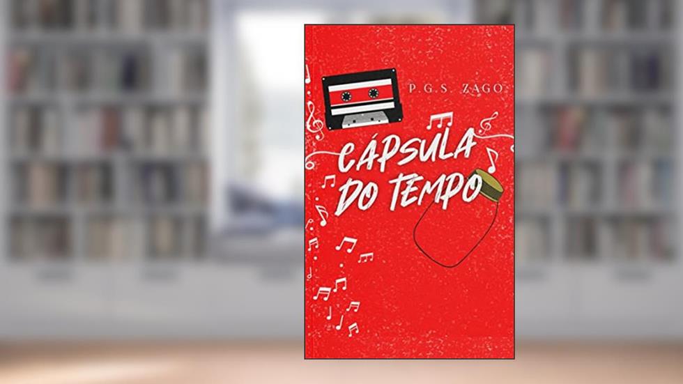 CÁPSULA DO TEMPO, do autor P. G. S. ZAGO