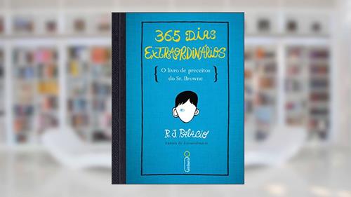 Capa de 365 dias extraordinários: O livro de preceitos do Sr. Browne, do autor R. J. Palacio