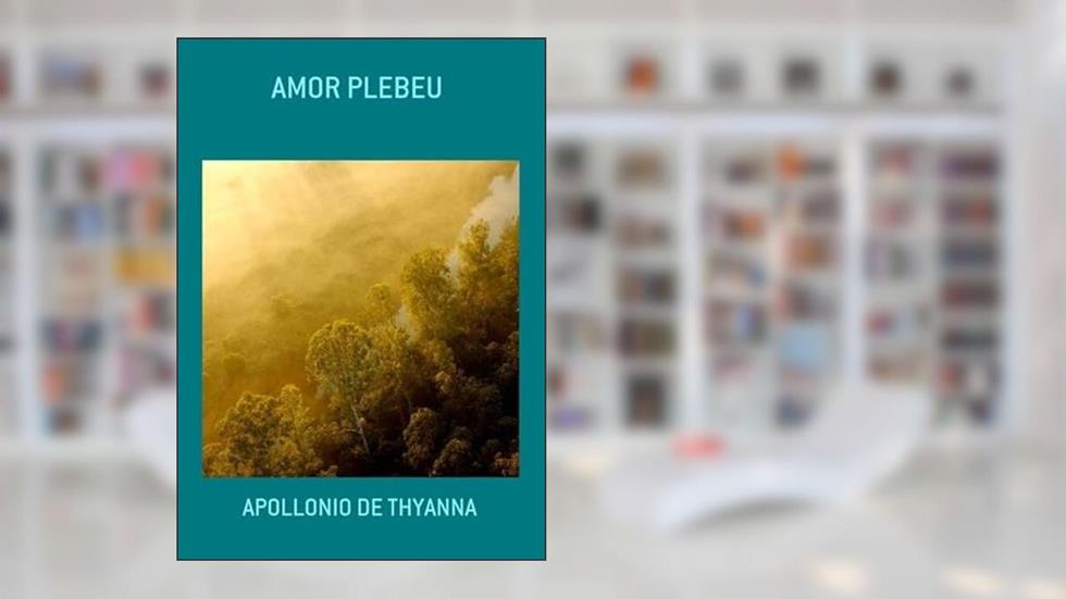 Amor Plebeu, do autor Apollonio De Thyanna