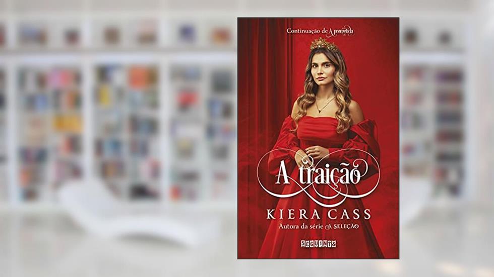 A traição (A Prometida Livro 2), do autor Kiera Cass