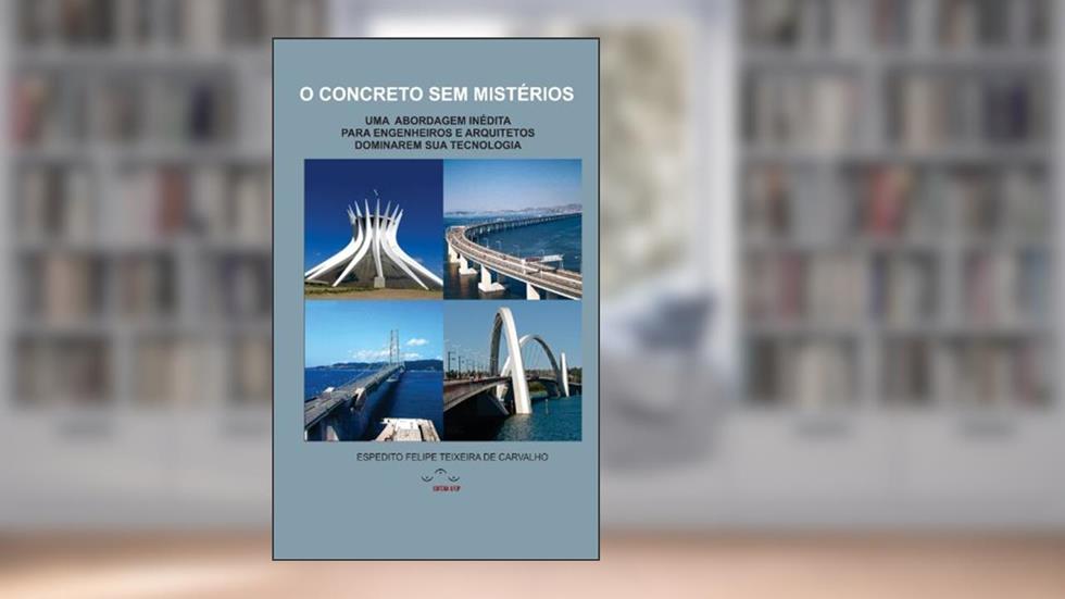 O Concreto Sem Mistérios, do autor Espedito Teixeira de Carvalho