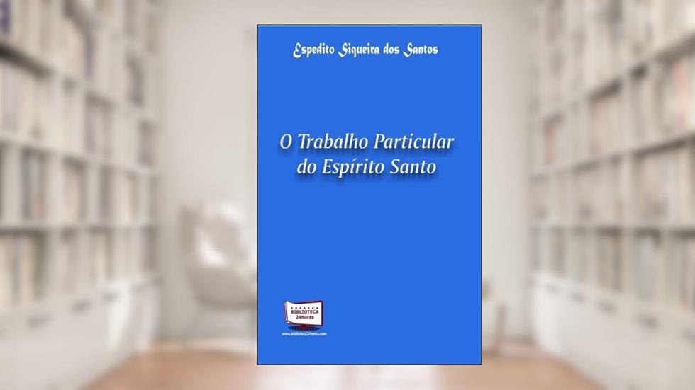O Trabalho Particular do Espírito Santo, do autor Espedito Siqueira dos Santos