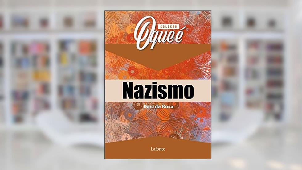 Coleção o que é Nazismo, do autor Davi da Rosa